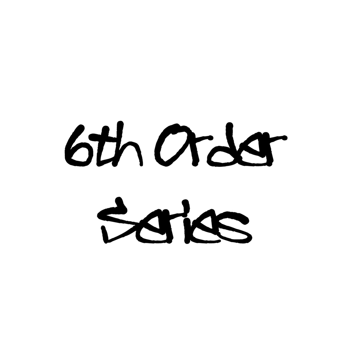 6th Order Series